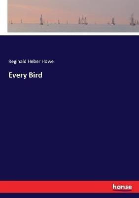 Every Bird - Reginald Heber Howe - cover