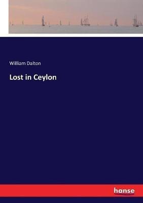 Lost in Ceylon - William Dalton - cover