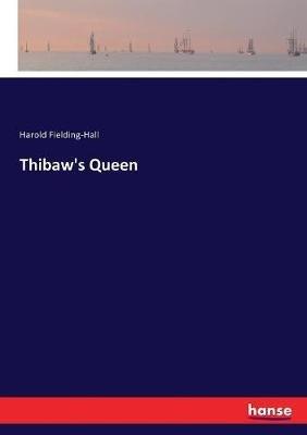 Thibaw's Queen - Harold Fielding-Hall - cover