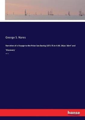 Narrative of a Voyage to the Polar Sea During 1875-76 in H.M. Ships 'Alert' and 'Discovery': Vol. 2 - George S Nares - cover
