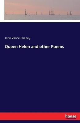 Queen Helen and other Poems - John Vance Cheney - cover