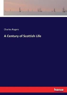 A Century of Scottish Life - Charles Rogers - cover