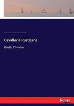 Cavalleria Rusticana: Rustic Chivalry