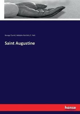 Saint Augustine - Adolphe Hatzfeld,George Tyrrell,E Holt - cover