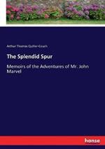 The Splendid Spur: Memoirs of the Adventures of Mr. John Marvel