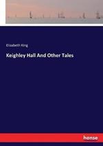 Keighley Hall And Other Tales
