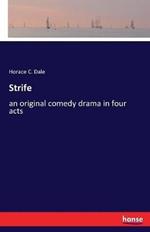 Strife: an original comedy drama in four acts