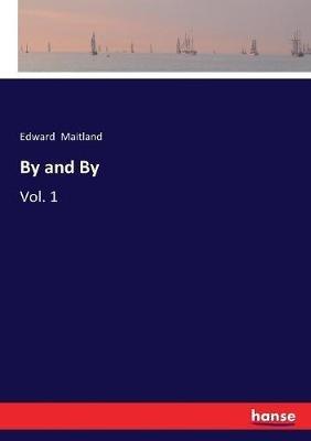 By and By: Vol. 1 - Edward Maitland - cover
