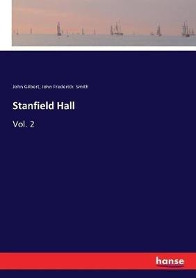 Stanfield Hall: Vol. 2 - John Gilbert,John Frederick Smith - cover