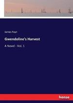 Gwendoline's Harvest: A Novel - Vol. 1