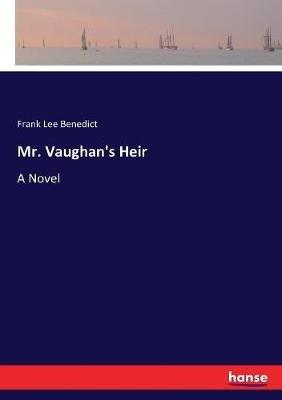 Mr. Vaughan's Heir - Frank Lee Benedict - cover