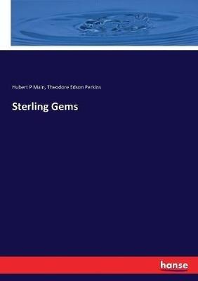 Sterling Gems - Hubert P Main,Theodore Edson Perkins - cover
