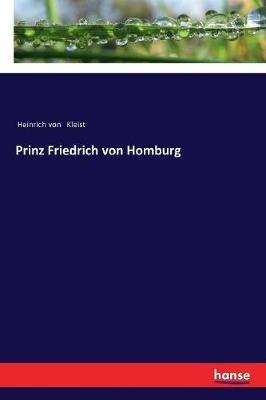 Prinz Friedrich von Homburg - Heinrich Von Kleist - cover