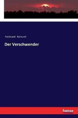 Der Verschwender - Ferdinand Raimund - cover