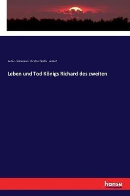 Leben und Tod Königs Richard des zweiten - William Shakespeare,Christoph Martin Wieland - cover