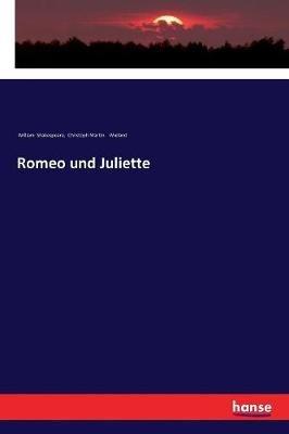 Romeo und Juliette - William Shakespeare,Christoph Martin Wieland - cover