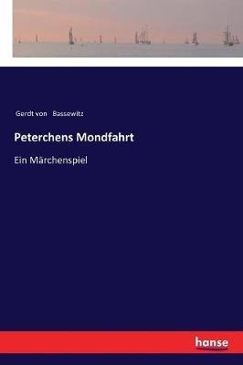 Peterchens Mondfahrt: Ein Märchenspiel - Gerdt Von Bassewitz - cover