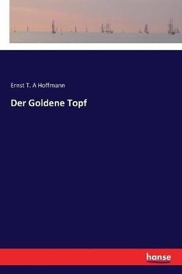 Der Goldene Topf - Ernst T a Hoffmann - cover