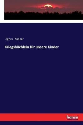 Kriegsbüchlein für unsere Kinder - Agnes Sapper - cover