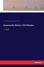 Gesammelte Werke in fünf Bänden: 1. Band