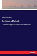 Rostem und Suhrab: Eine Heldengeschichte in zwölf Büchern