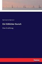 Ein fröhlicher Bursch: Eine Erzählung