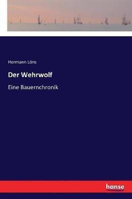 Der Wehrwolf: Eine Bauernchronik - Hermann Löns - cover