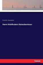 Herrn Mahlhubers Reiseabenteuer