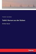 Tahiti: Roman aus der Sudsee: Dritter Band