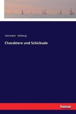 Charaktere und Schicksale - Hermann Heiberg - cover