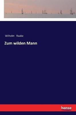 Zum wilden Mann - Wilhelm Raabe - cover