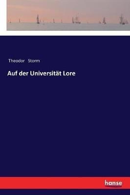 Auf der Universitat Lore - Theodor Storm - cover