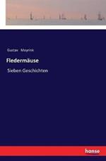 Fledermäuse: Sieben Geschichten