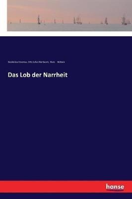 Das Lob der Narrheit - Otto Julius Bierbaum,Hans Holbein,Desiderius Erasmus - cover