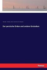 Der persische Orden und andere Grotesken