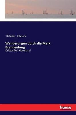 Wanderungen durch die Mark Brandenburg: Dritter Teil Havelland - Theodor Fontane - cover