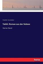 Tahiti: Roman aus der Südsee: Vierter Band