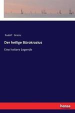 Der heilige Bürokrazius: Eine heitere Legende