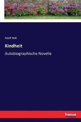 Kindheit: Autobiographische Novelle - Adolf Heß - cover