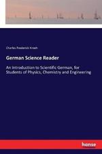 German Science Reader: An Introduction to Scientific German, for Students of Physics, Chemistry and Engineering