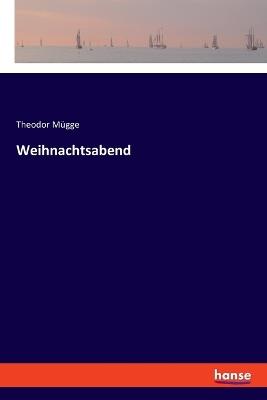 Weihnachtsabend - Theodor Mügge - cover