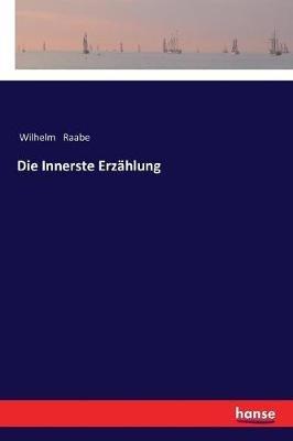 Die Innerste Erzählung - Wilhelm Raabe - cover