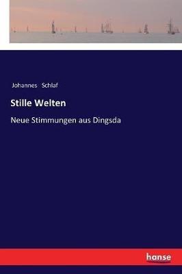 Stille Welten: Neue Stimmungen aus Dingsda - Johannes Schlaf - cover