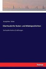 Oberheudorfer Buben- und Mädelgeschichten: Sechszehn heitere Erzählungen
