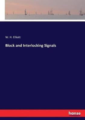 Block and Interlocking Signals - W H Elliott - cover