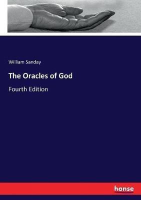 The Oracles of God: Fourth Edition - William Sanday - cover