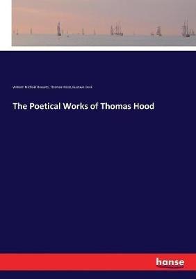 The Poetical Works of Thomas Hood - William Michael Rossetti,Thomas Hood,Gustave Doré - cover