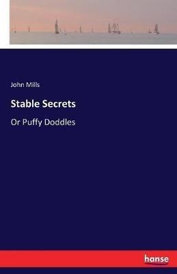 Stable Secrets: Or Puffy Doddles - John Mills - cover