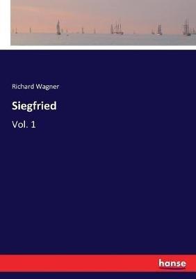 Siegfried: Vol. 1 - Richard Wagner - cover