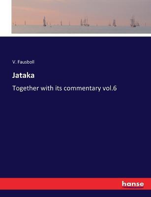 Jataka: Together with its commentary vol.6 - V Fausboll - cover